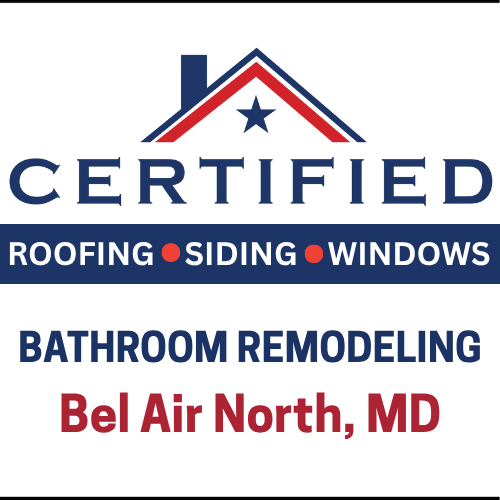 Certified Roofing logo with the text "Bathroom Remodeling Bel Air North, MD"