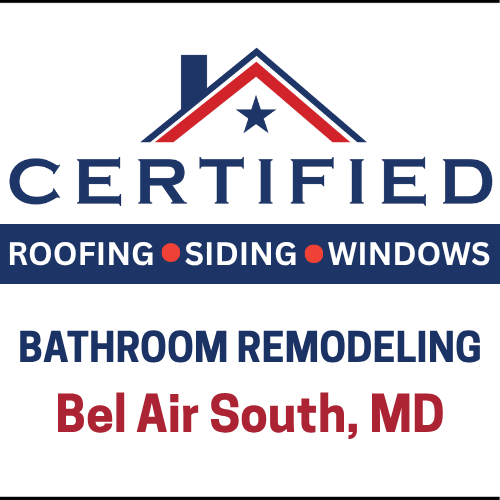 Certified Roofing logo with the text "Bathroom Remodeling Bel Air South, MD"