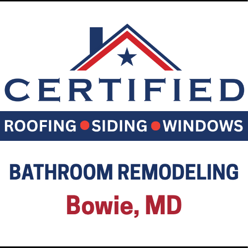 Certified Roofing logo with the text "Bathroom Remodeling Bowie, MD"