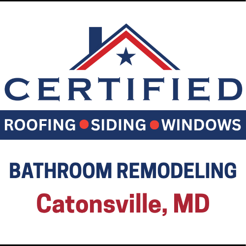 Certified Roofing logo with the text "Bathroom Remodeling Catonsville, MD"