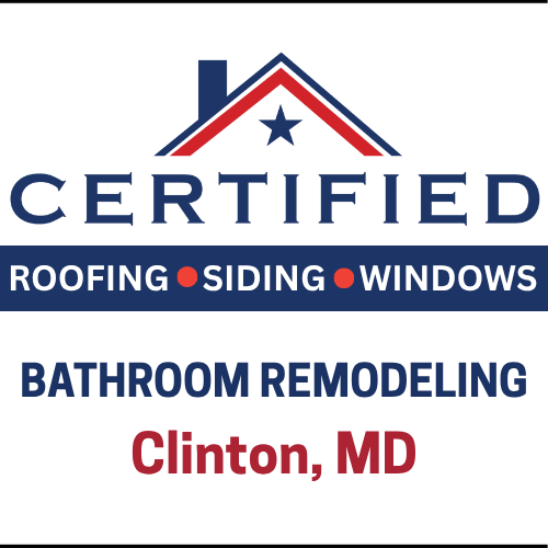 Certified Roofing logo with the text "Bathroom Remodeling Clinton, MD"