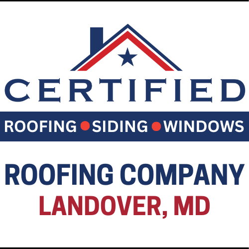 Certified Roofing logo and the words Roofing Company Landover MD